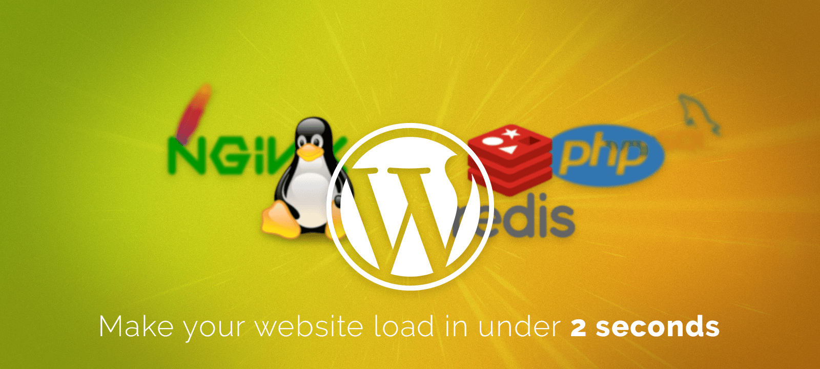 How to make your website load in under 2 seconds using Apache, Nginx, Redis, PHP7, MySQL, and WordPress