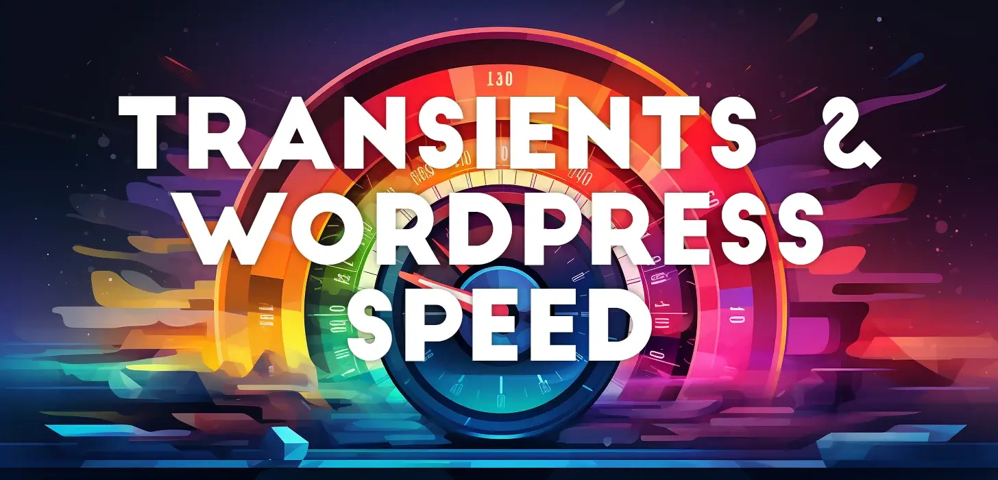 Transients & WordPress Speed. Colorful illustration of a speed gauge.