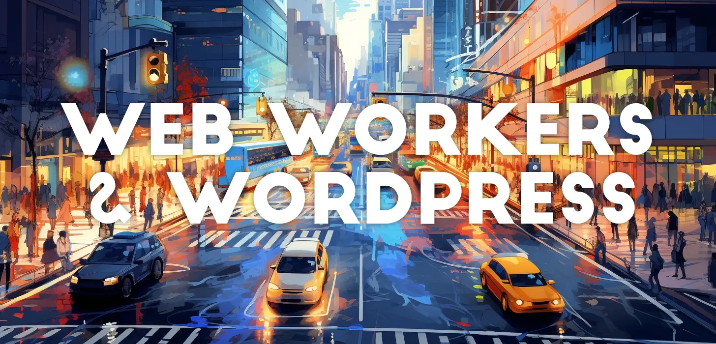 Web Workers & WordPress. Colorful illustration of a busy traffic, each in its own lane.